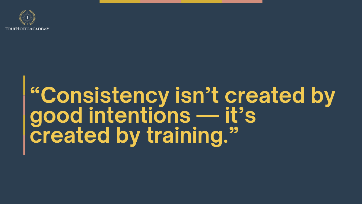 This is a quote saying consistency isn't created by good intentions. It's created by training.