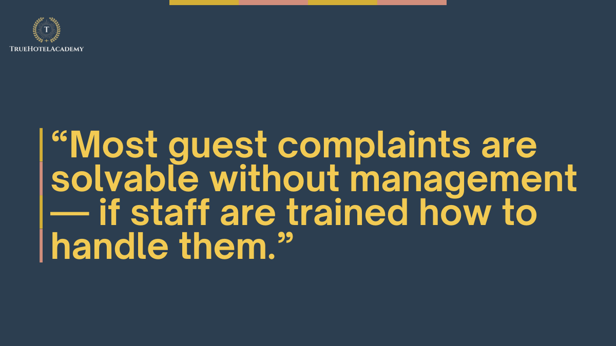 This is a quote that says most gusts complaints are solvable without management if staff are trained how to handle them