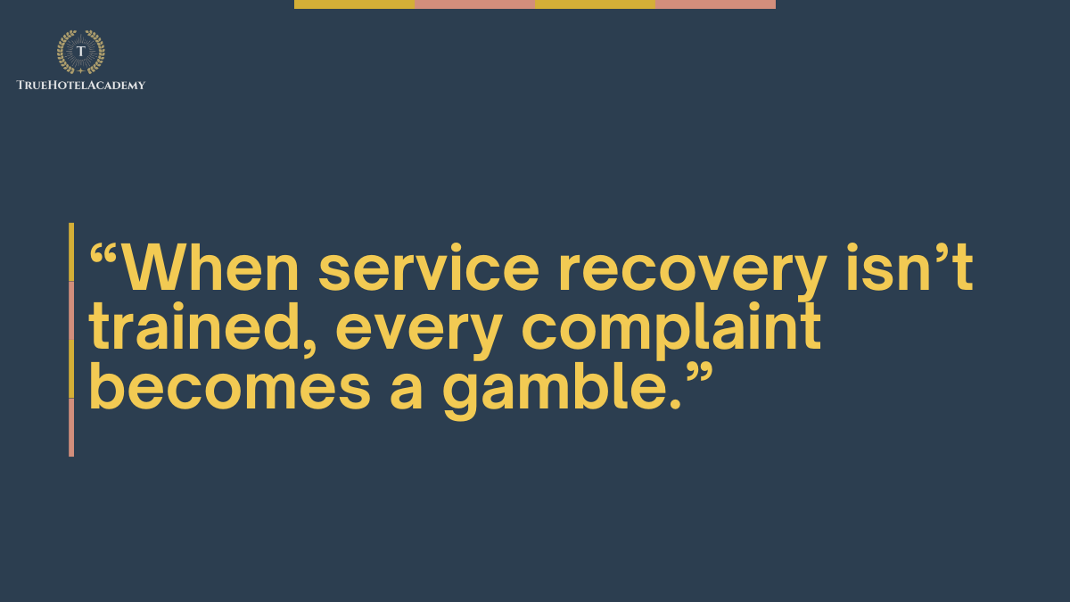 This is a quote that says when service recovery isn't trained every complaint becomes a gamble.