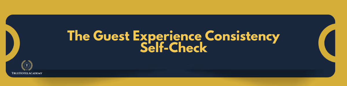 This is a divider image that says the guest experience consistency self-check.