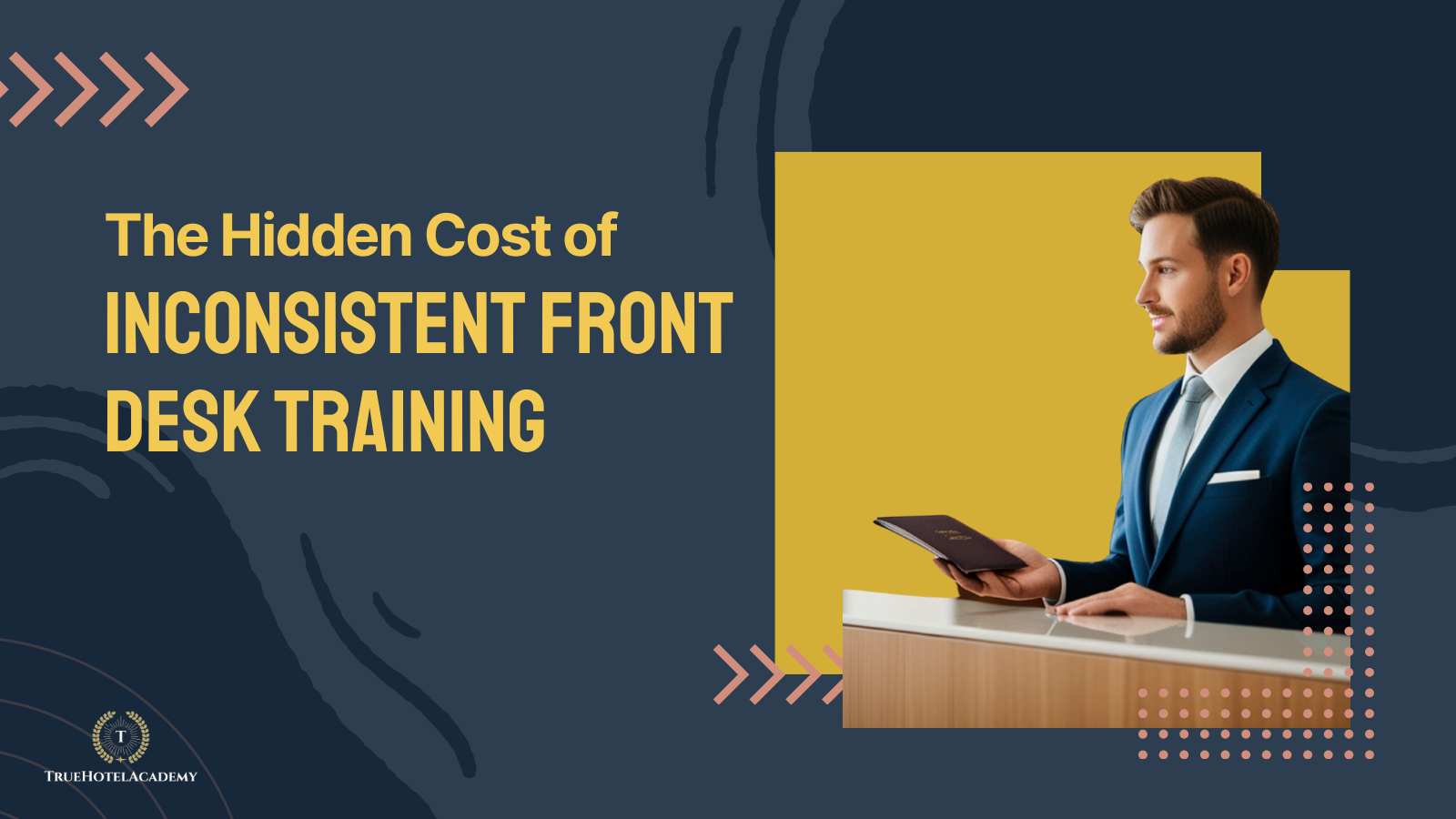 H1 Banner Post - The Hidden Cost of Inconsistent Front Desk Training