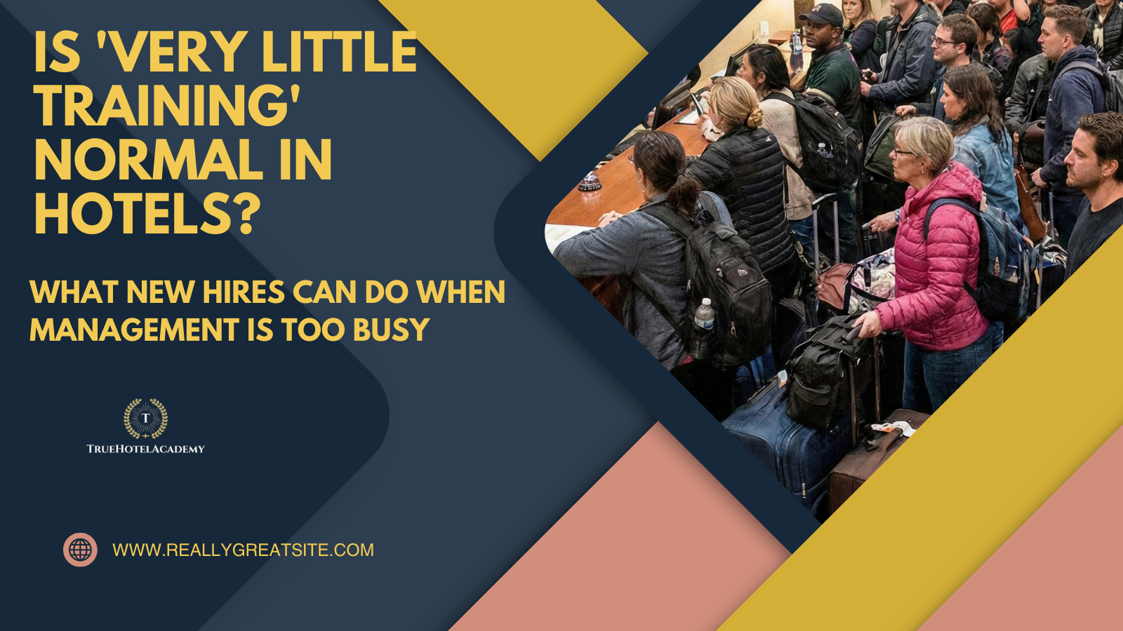 Is 'Very Little Training' Normal in Hotels? What New Hires Can Do When Management Is Too Busy
