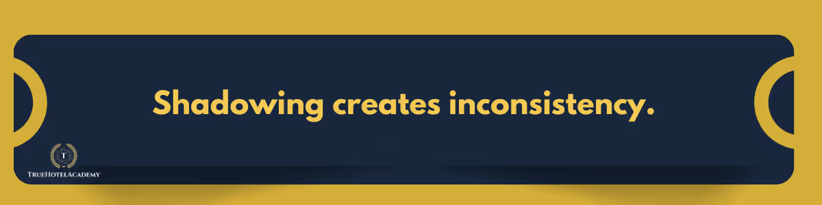 A banner that says 'shadowing creates inconsistency'