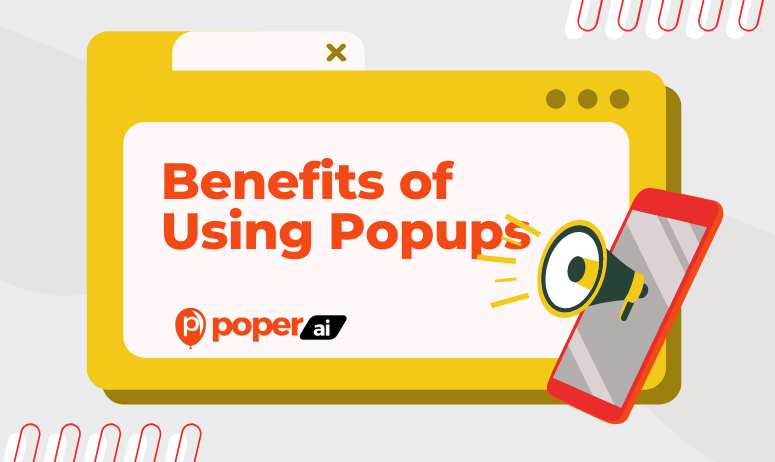 Benefits of Using Popups