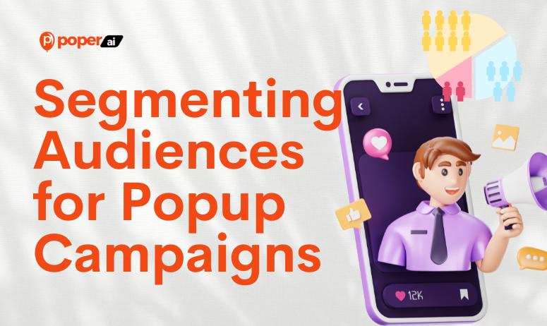 Segmenting Audiences for Popup Campaigns