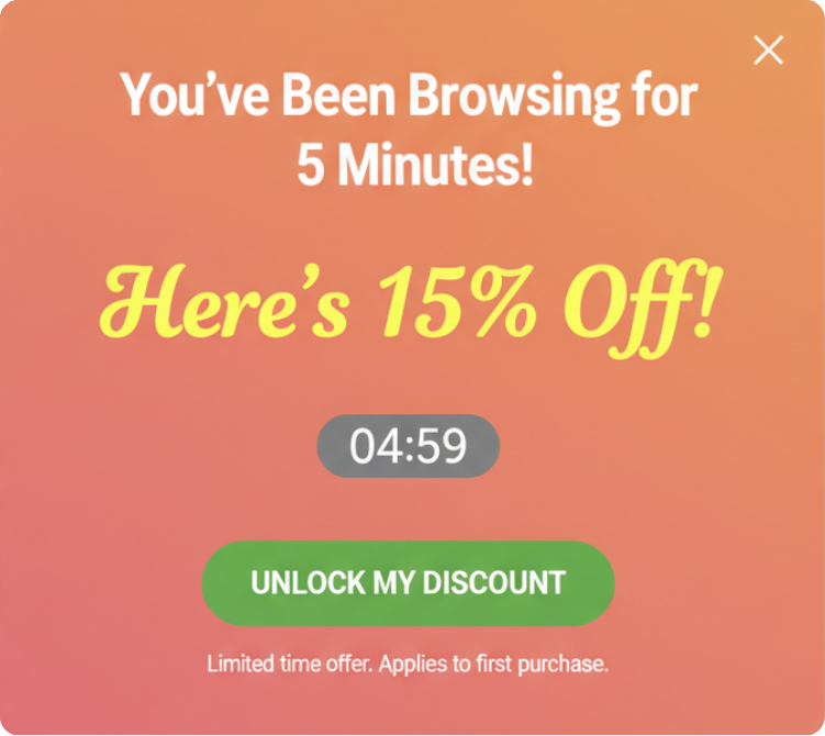 'You’ve Been Browsing for 5 Minutes! Here’s 15% Off!' Popup