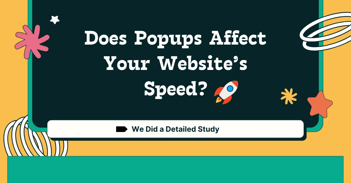 Does Popups Affect Your Websites Speed