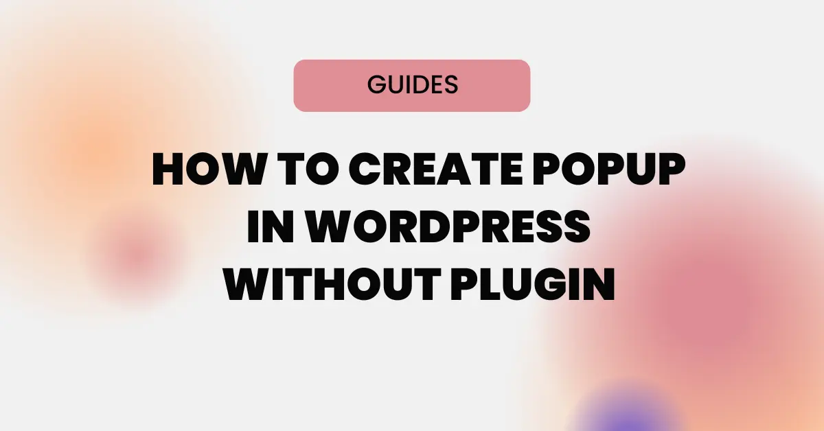 How To Create Popup in WordPress Without Plugin