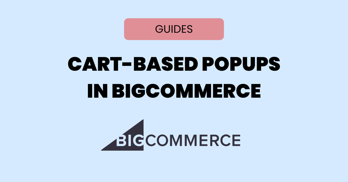 Cart-Based Popups in BigCommerce