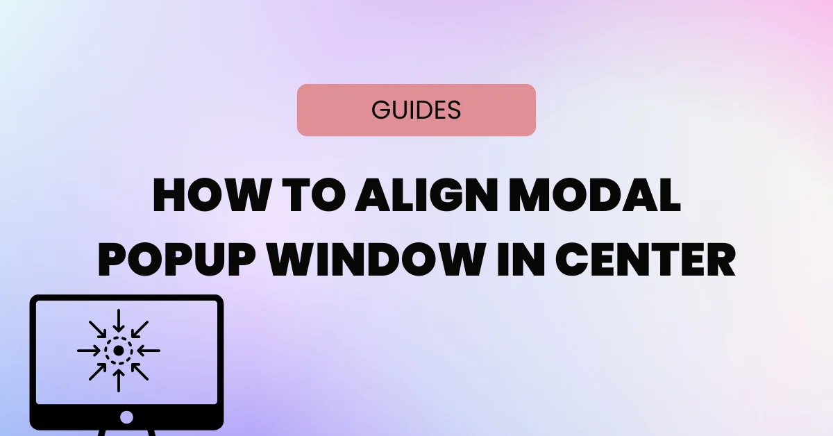 How To Align Modal Popup Window in Center