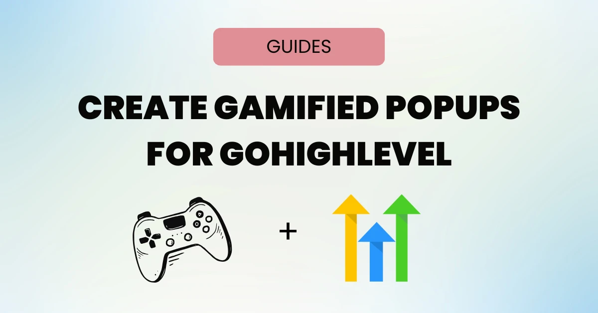 Create Gamified Popups For GoHighLevel
