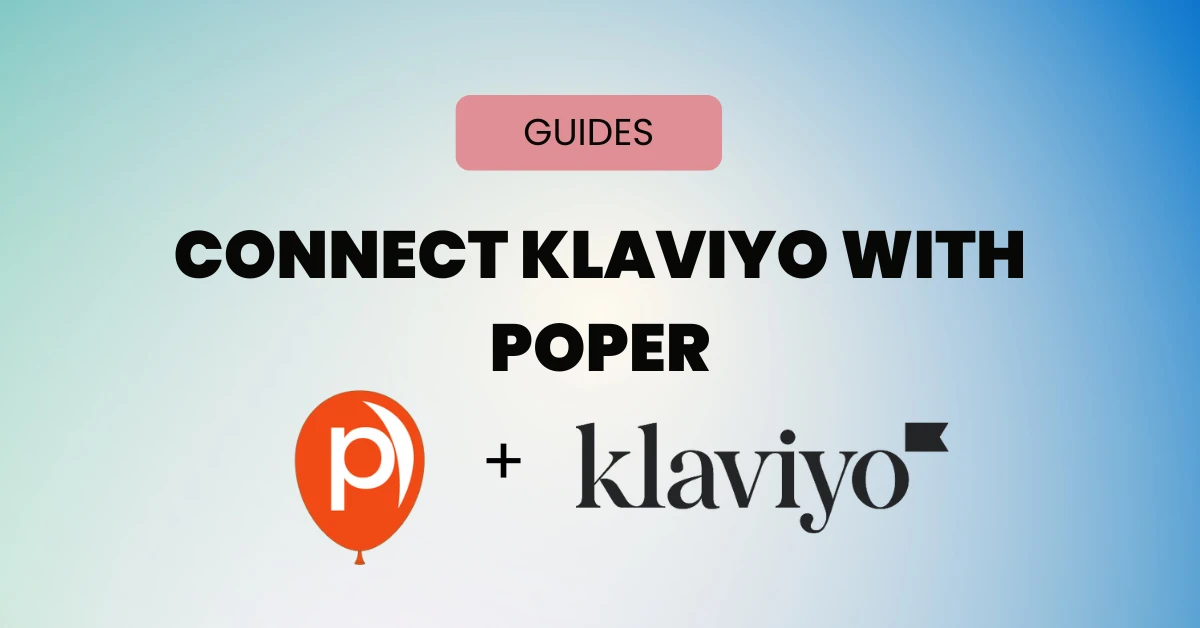 Connect Klaviyo with Poper