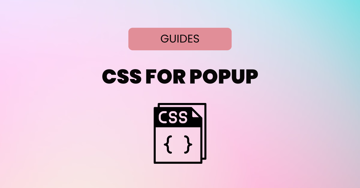 CSS For Popup​