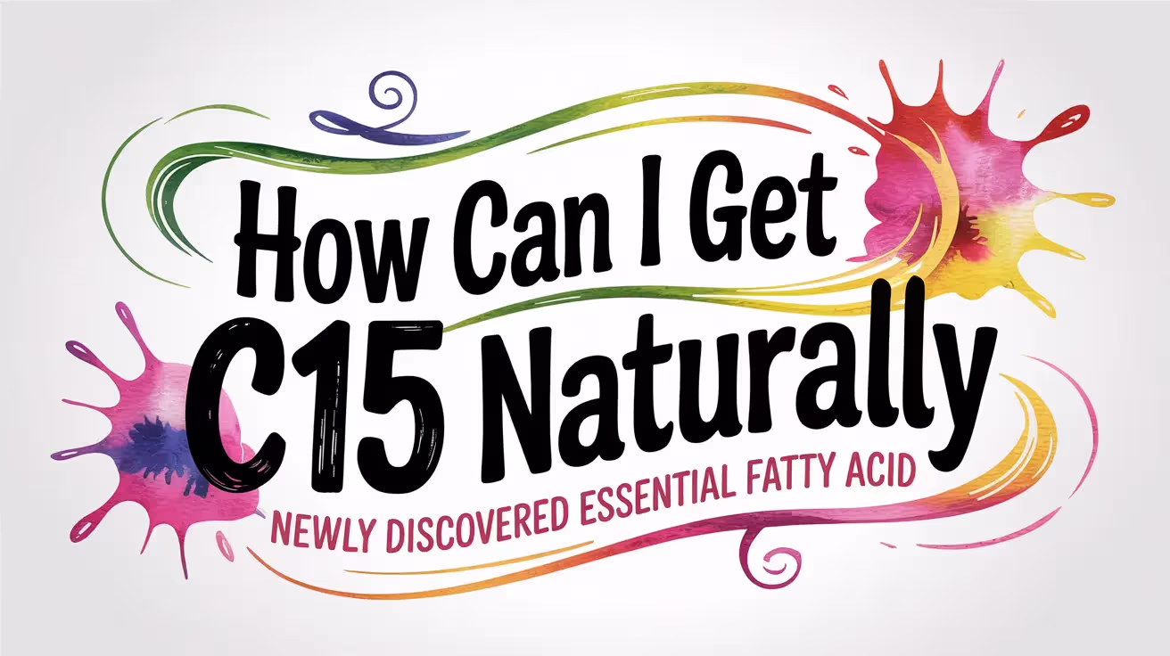 How Can I Get C15 Naturally?