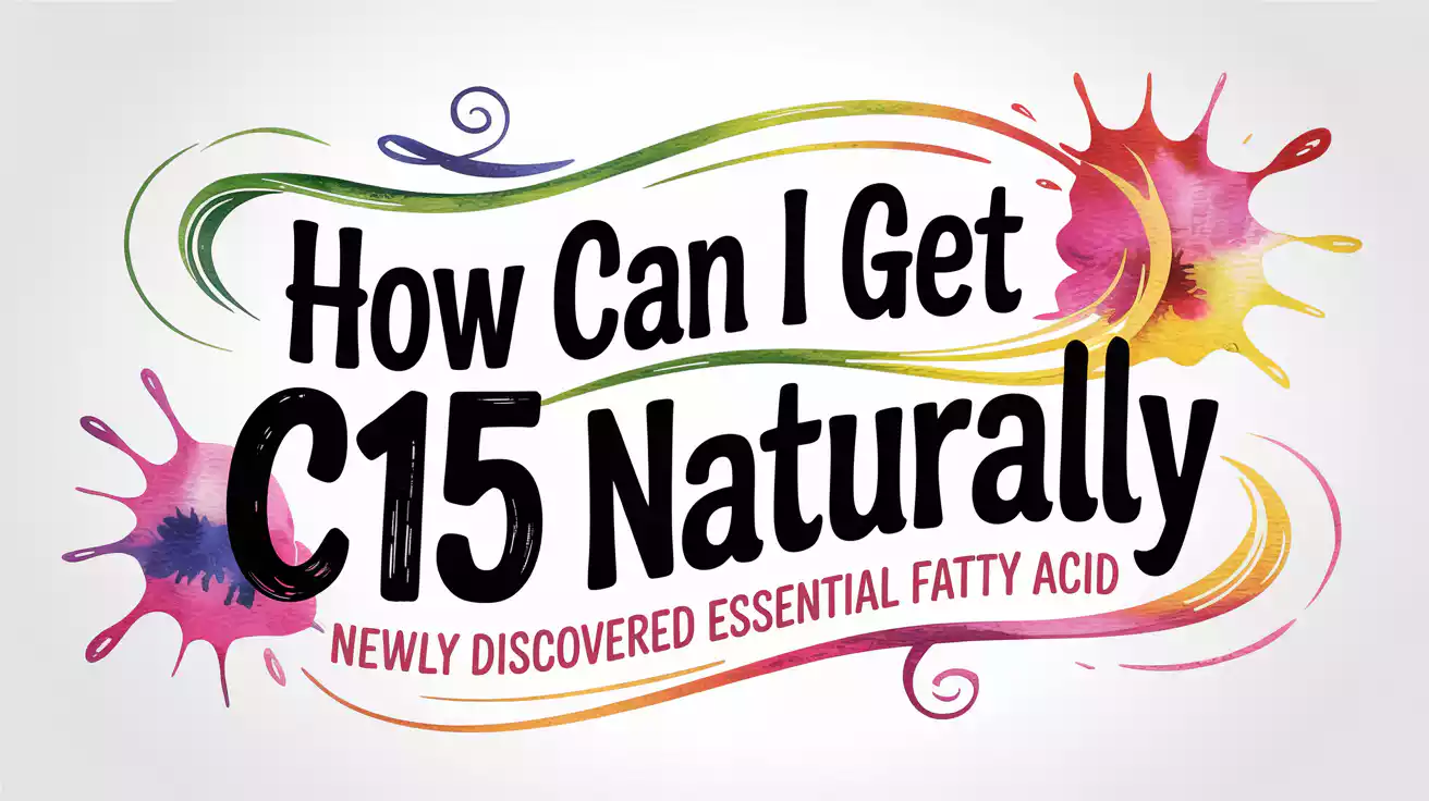 How Can I Get C15 Naturally?