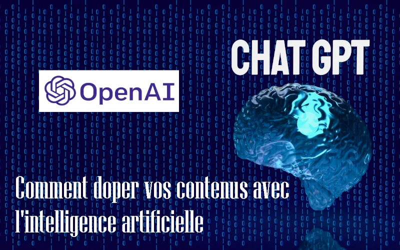 ChatGPT - Doper vos contenus avec l'intelligence artificielle