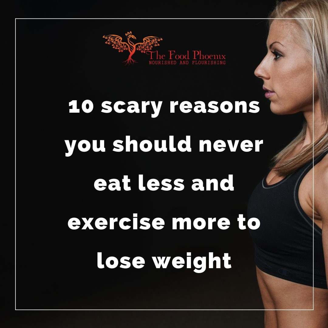 10 scary reasons you should never eat less and exercise more to lose weight
