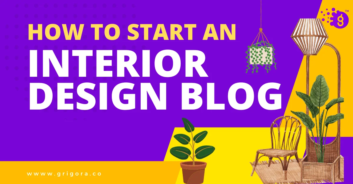 how to start an interior design blog