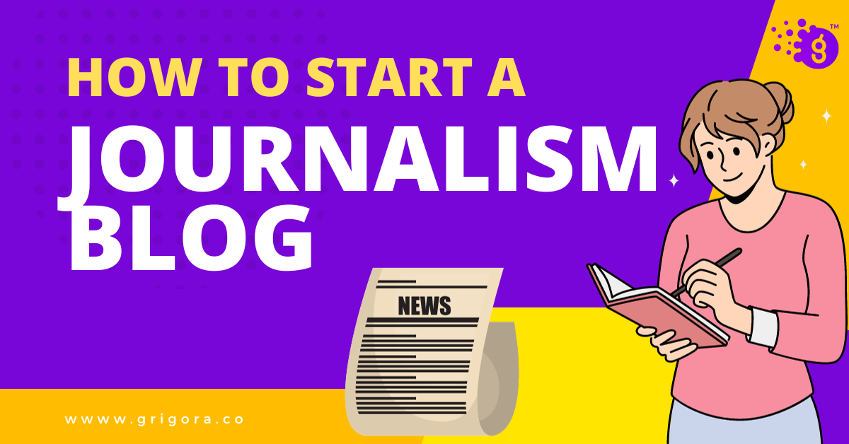 How to Start a Journalism Blog